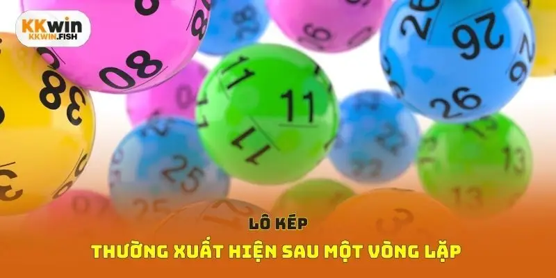 Lô kép thường xuất hiện sau một vòng lặp