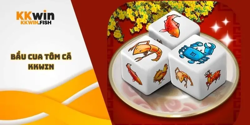 Bầu cua tôm cá Kkwin