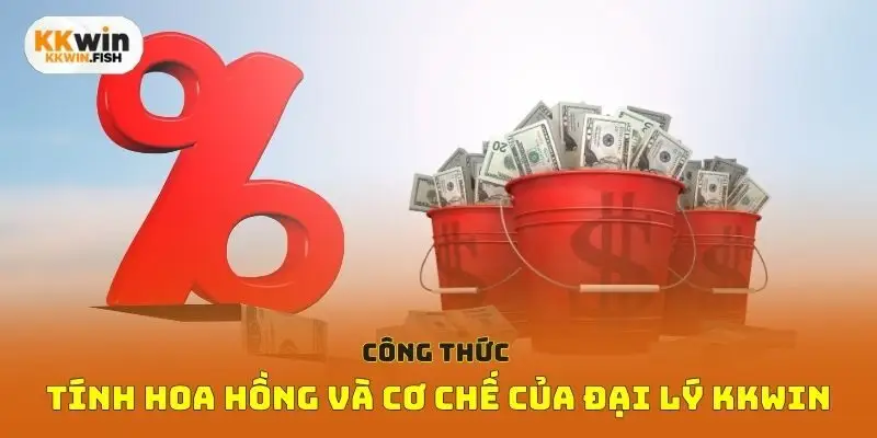 Công thức tính hoa hồng và cơ chế của đại lý Kkwin