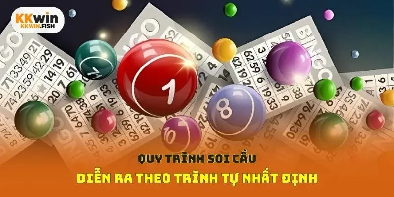 Quy trình soi cầu diễn ra theo trình tự nhất định