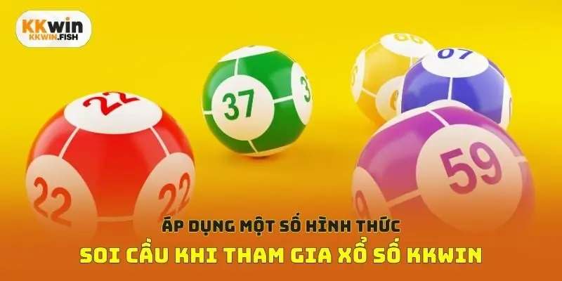 Áp dụng một số hình thức soi cầu khi tham gia xổ số Kkwin